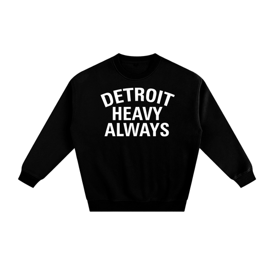 Detroit Heavy Always Unisex Sweatshirt - Detroit Heavy