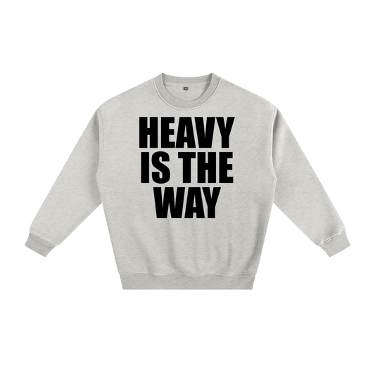 Heavy is the Way Unisex Sweatshirt - Detroit Heavy
